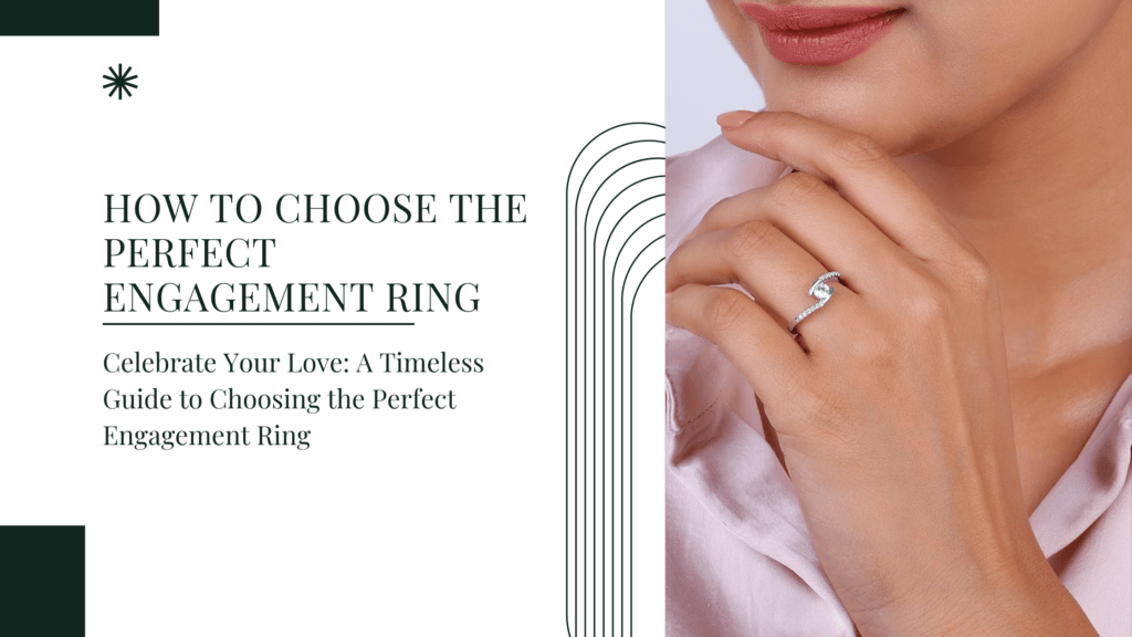 How to Choose the Perfect Engagement Ring