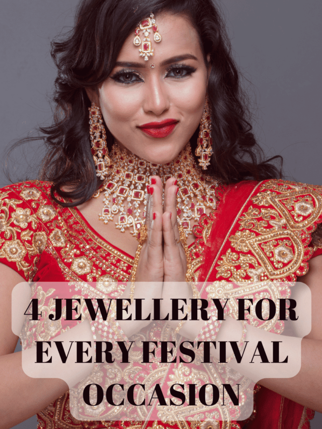 4 jewellery for Every Festival Occasion