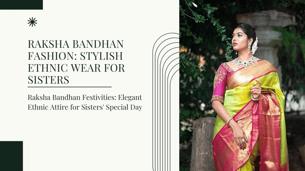 Elegant Raksha Bandhan Ethnic Wear for Sisters